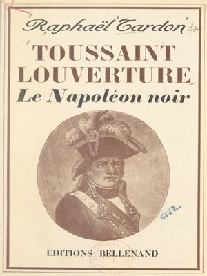 cover image of Toussaint-Louverture, le Napoléon noir